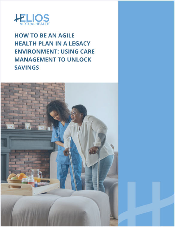 Health Plan Agility in a Legacy Environment: Using Care Management to Unlock Savings